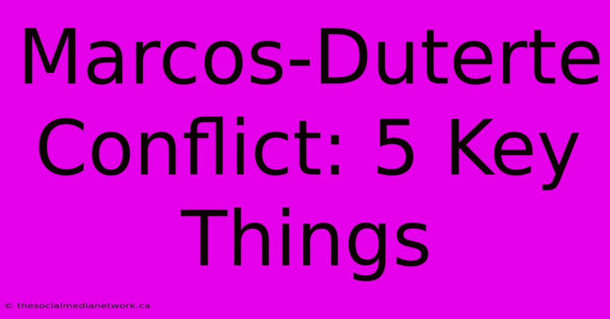 Marcos-Duterte Conflict: 5 Key Things