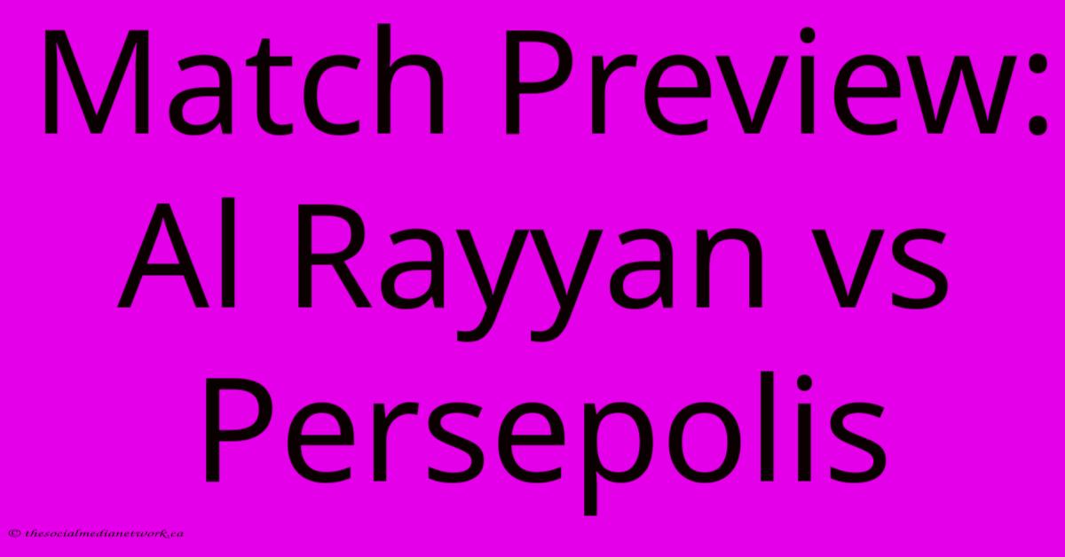 Match Preview: Al Rayyan Vs Persepolis Match Preview: Al Rayyan Vs Persepolis