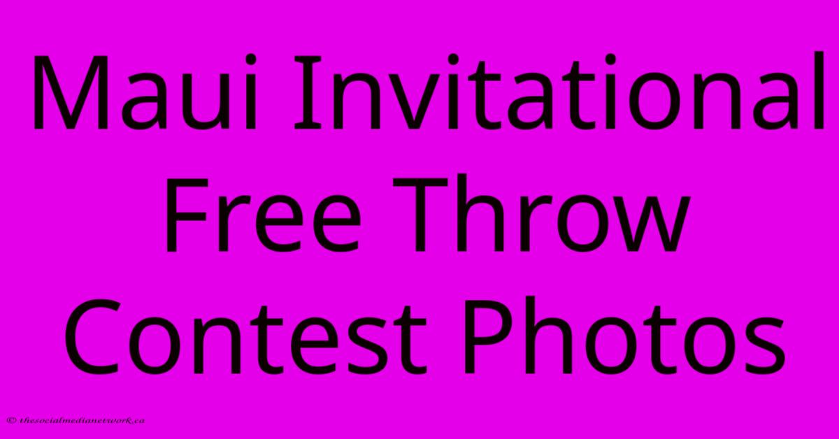 Maui Invitational Free Throw Contest Photos