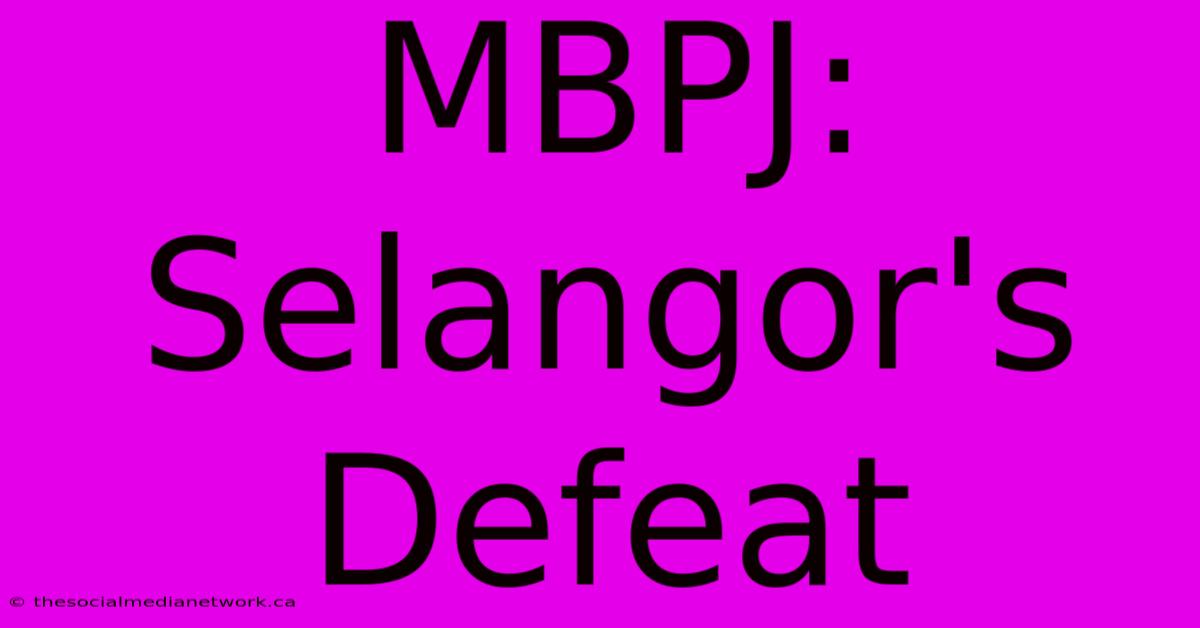 MBPJ: Selangor's Defeat