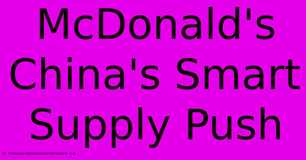 McDonald's China's Smart Supply Push