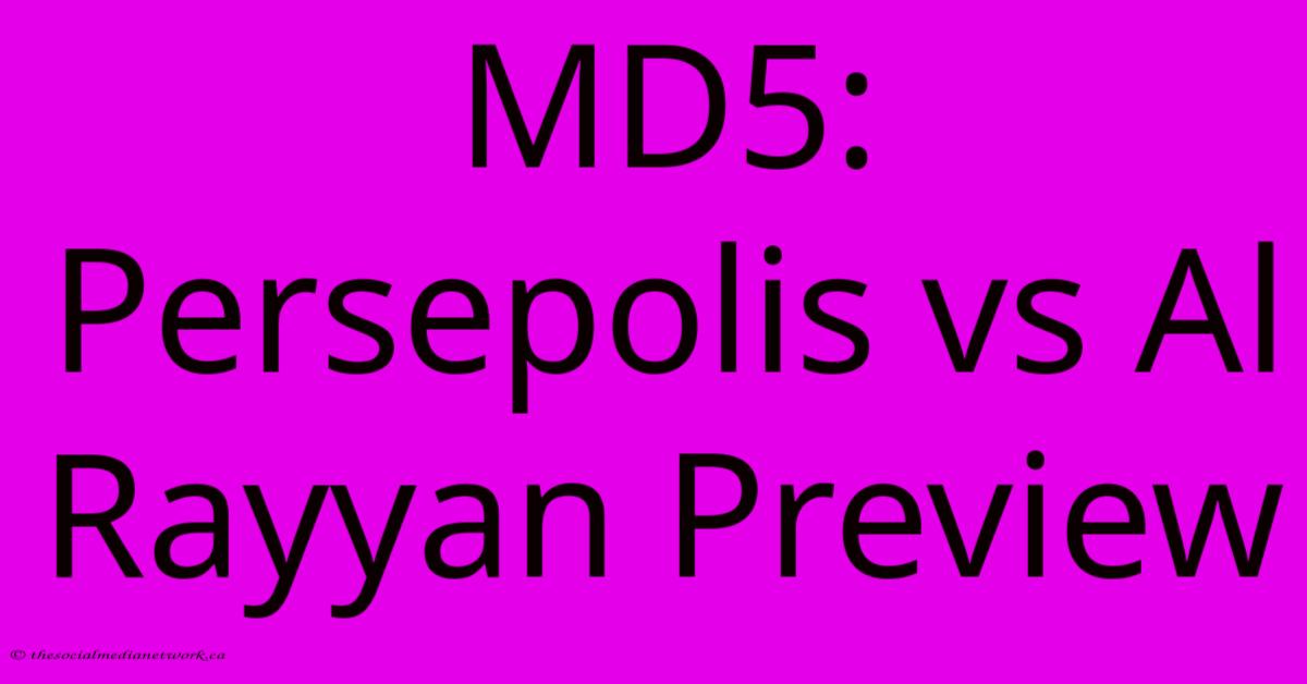 MD5: Persepolis Vs Al Rayyan Preview MD5: Persepolis Vs Al Rayyan Preview