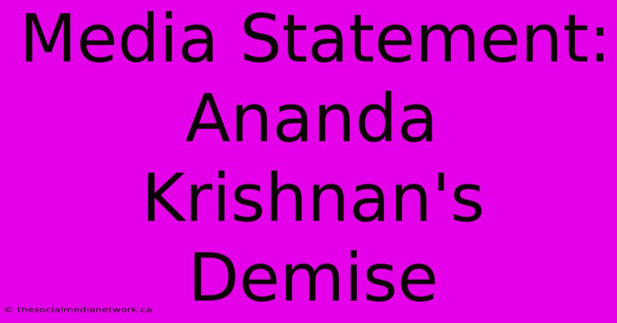 Media Statement: Ananda Krishnan's Demise