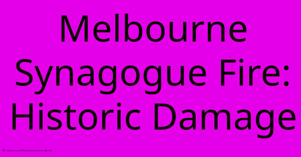 Melbourne Synagogue Fire: Historic Damage Melbourne Synagogue Fire: Historic Damage