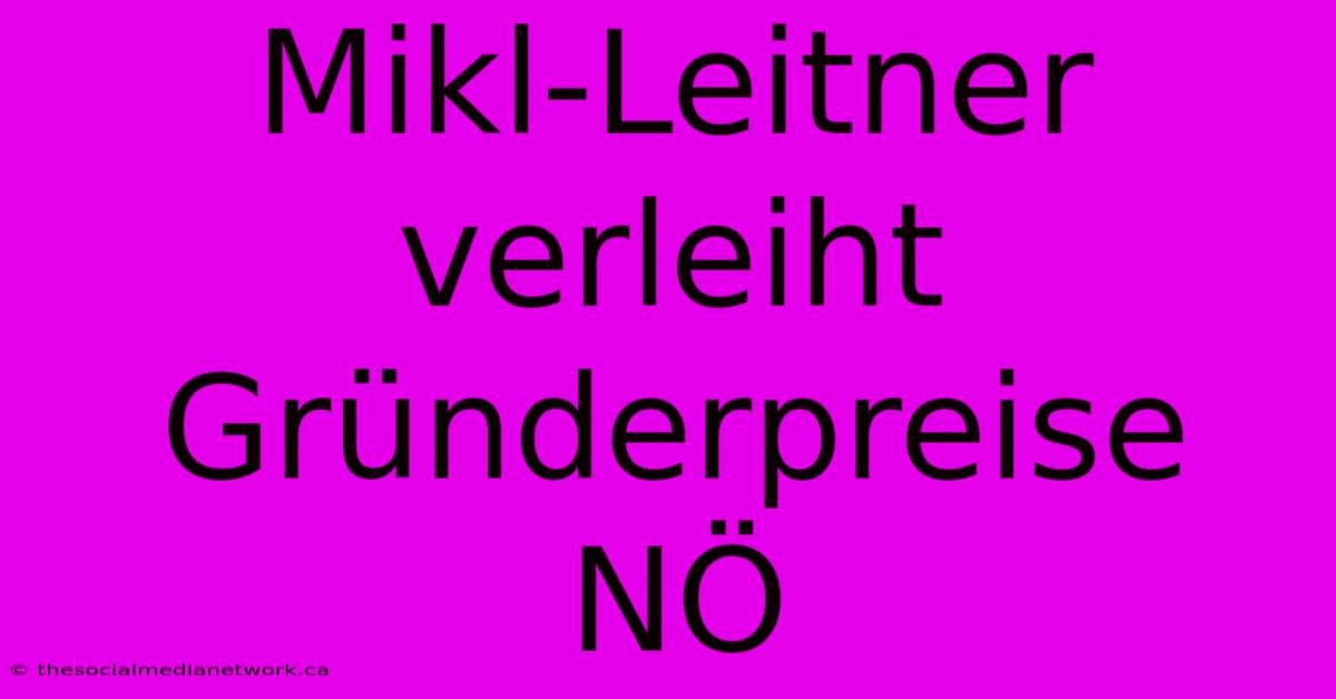 Mikl-Leitner Verleiht Gründerpreise NÖ