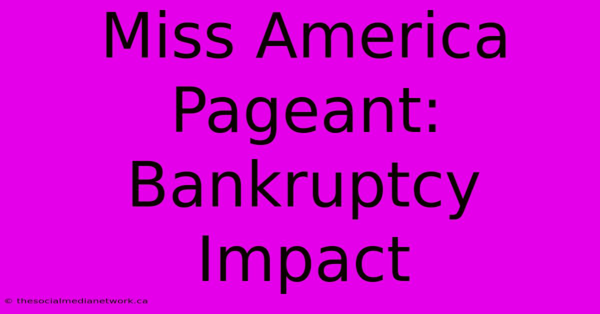 Miss America Pageant: Bankruptcy Impact