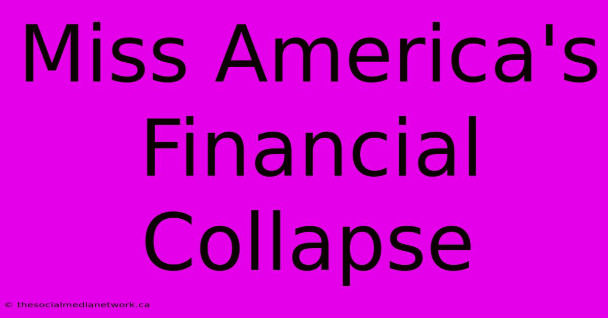 Miss America's Financial Collapse