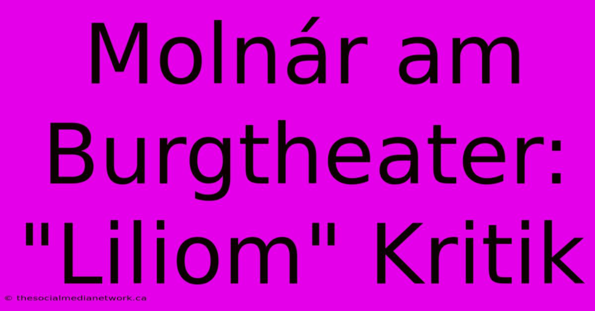 Molnár Am Burgtheater: 