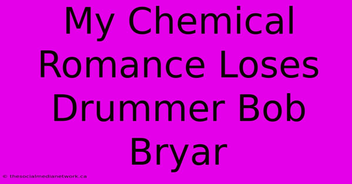 My Chemical Romance Loses Drummer Bob Bryar