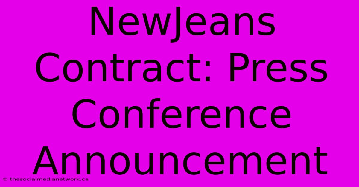 NewJeans Contract: Press Conference Announcement