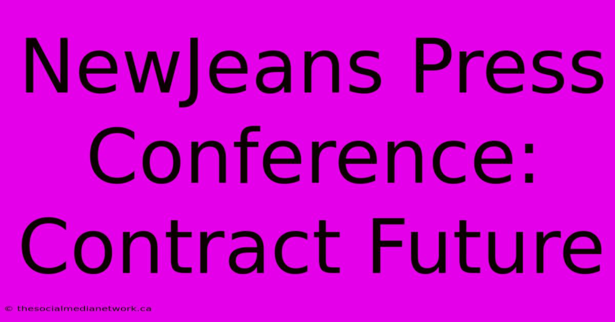 NewJeans Press Conference: Contract Future