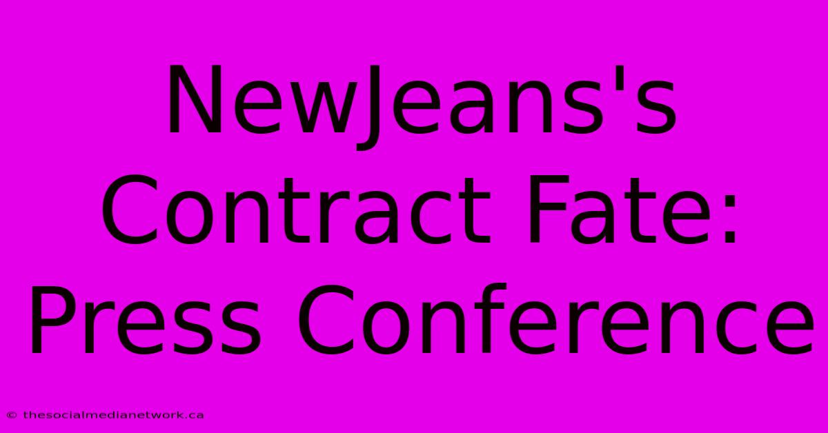 NewJeans's Contract Fate: Press Conference