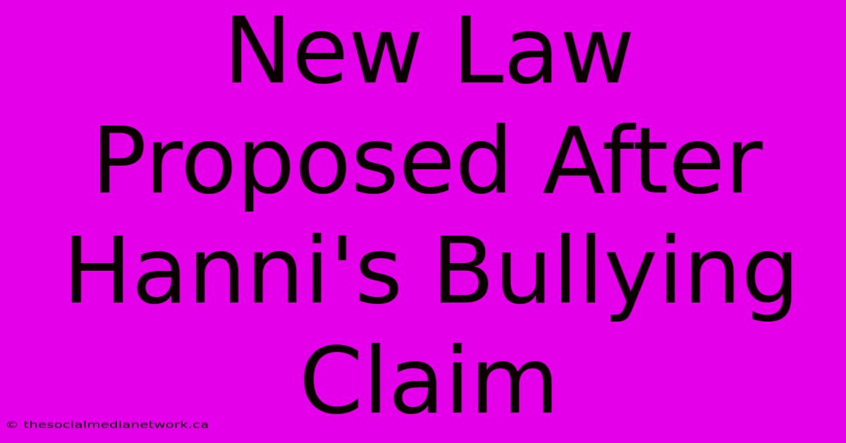 New Law Proposed After Hanni's Bullying Claim