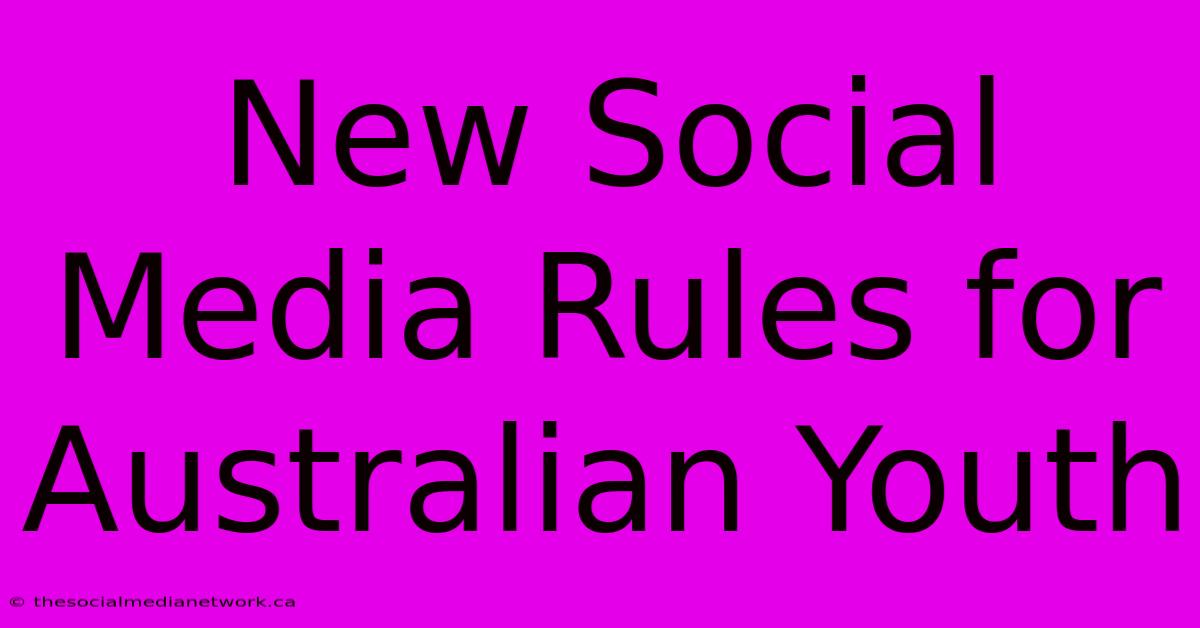 New Social Media Rules For Australian Youth