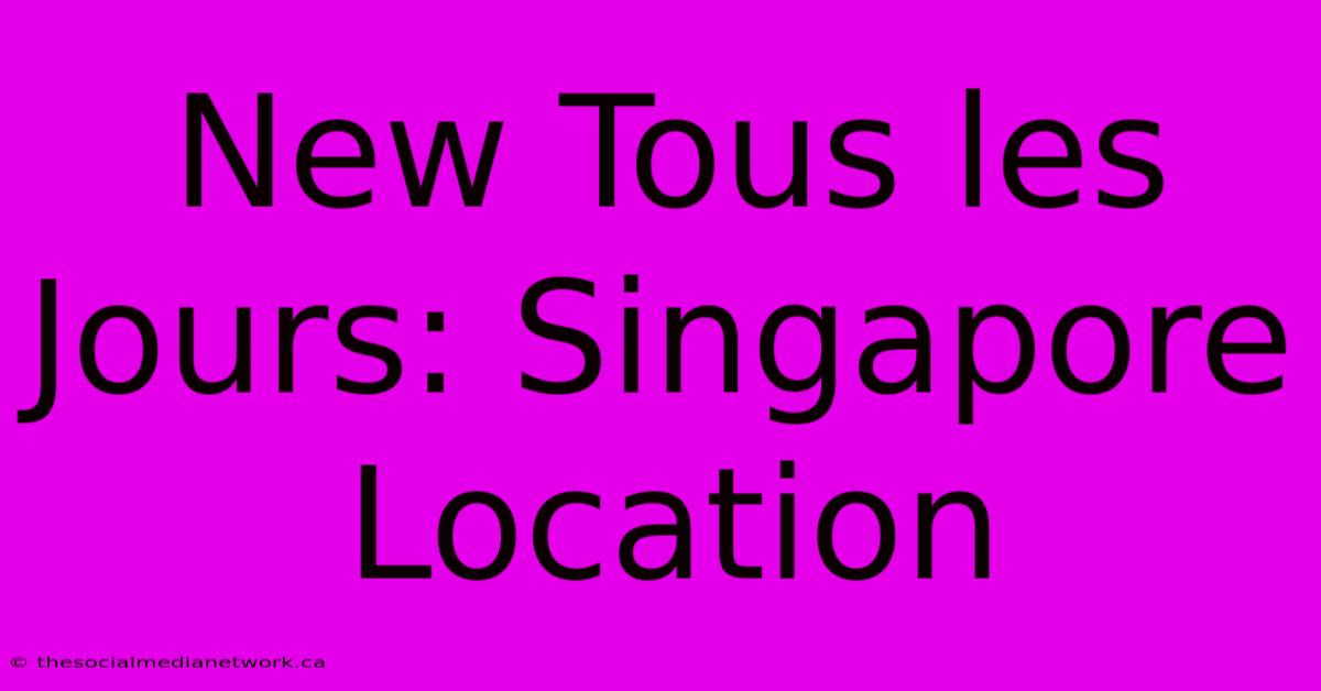 New Tous Les Jours: Singapore Location