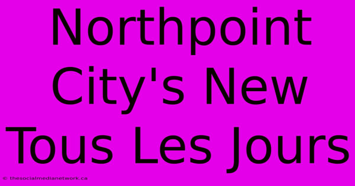 Northpoint City's New Tous Les Jours