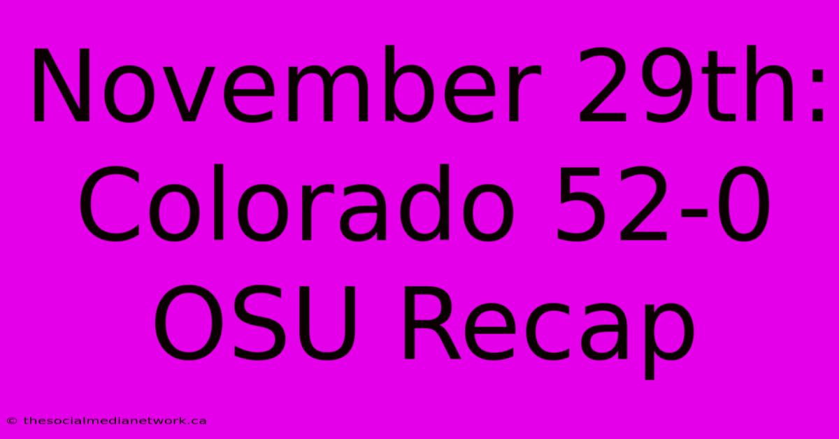 November 29th: Colorado 52-0 OSU Recap