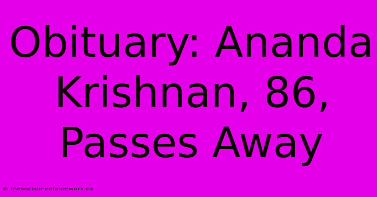 Obituary: Ananda Krishnan, 86, Passes Away