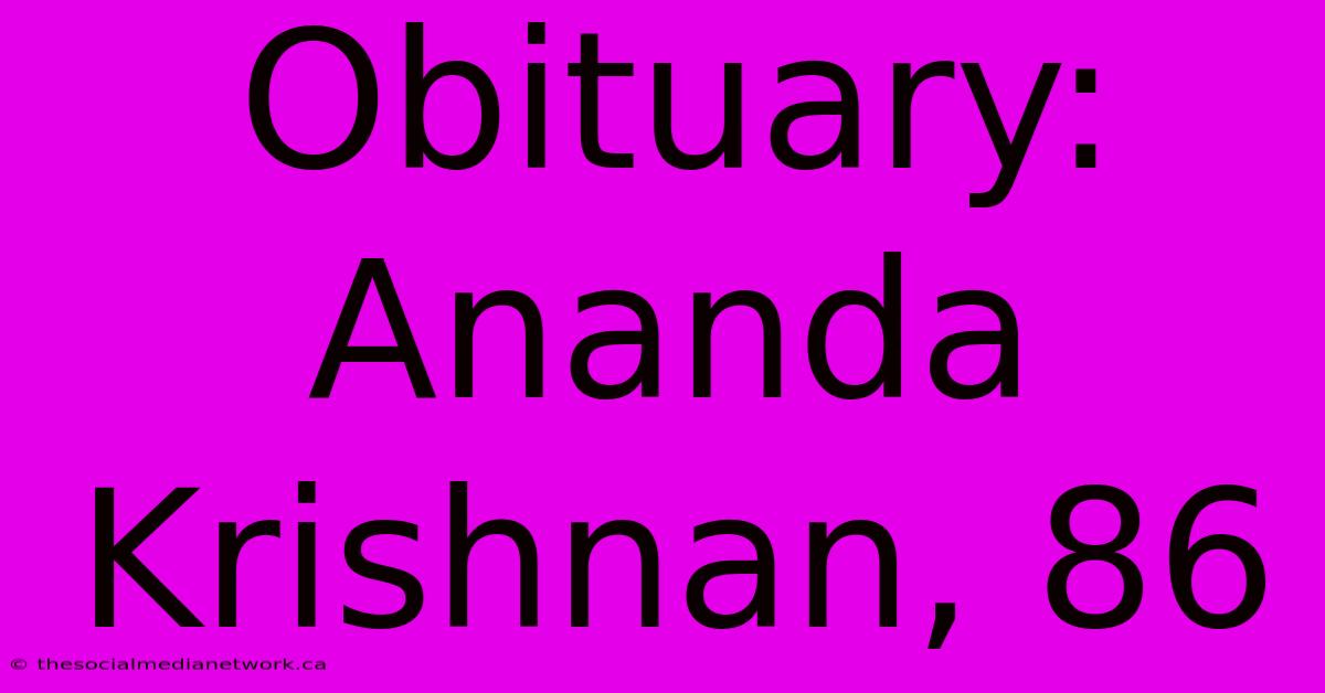 Obituary: Ananda Krishnan, 86