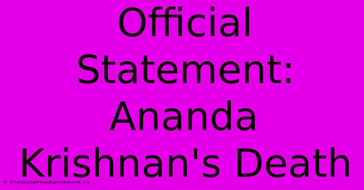 Official Statement: Ananda Krishnan's Death