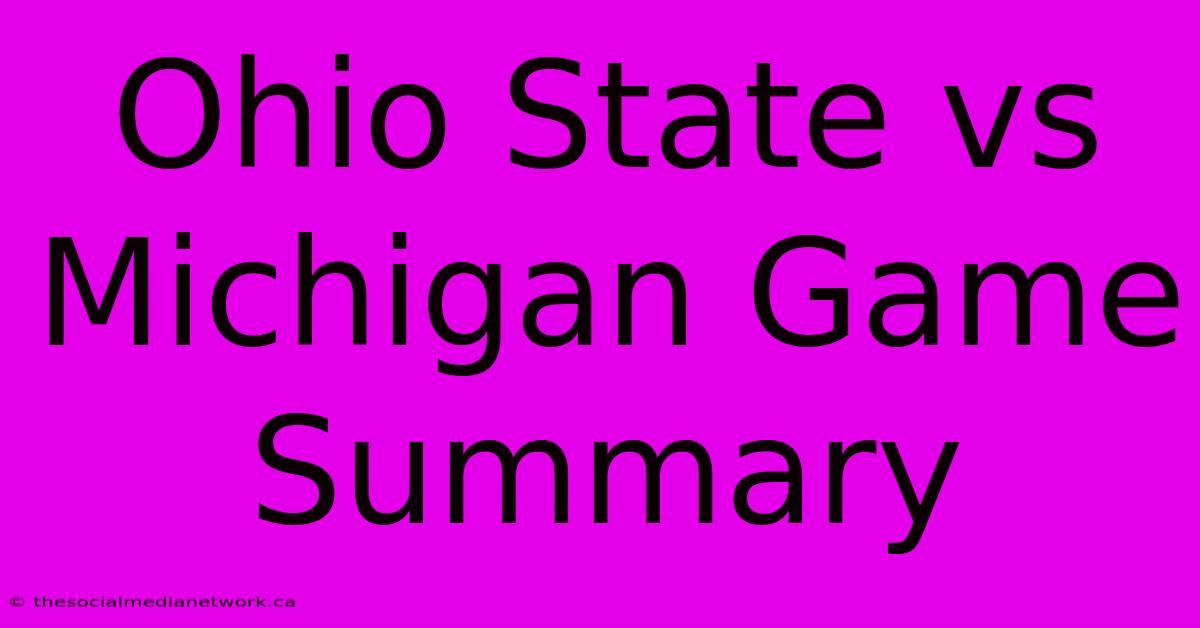 Ohio State Vs Michigan Game Summary