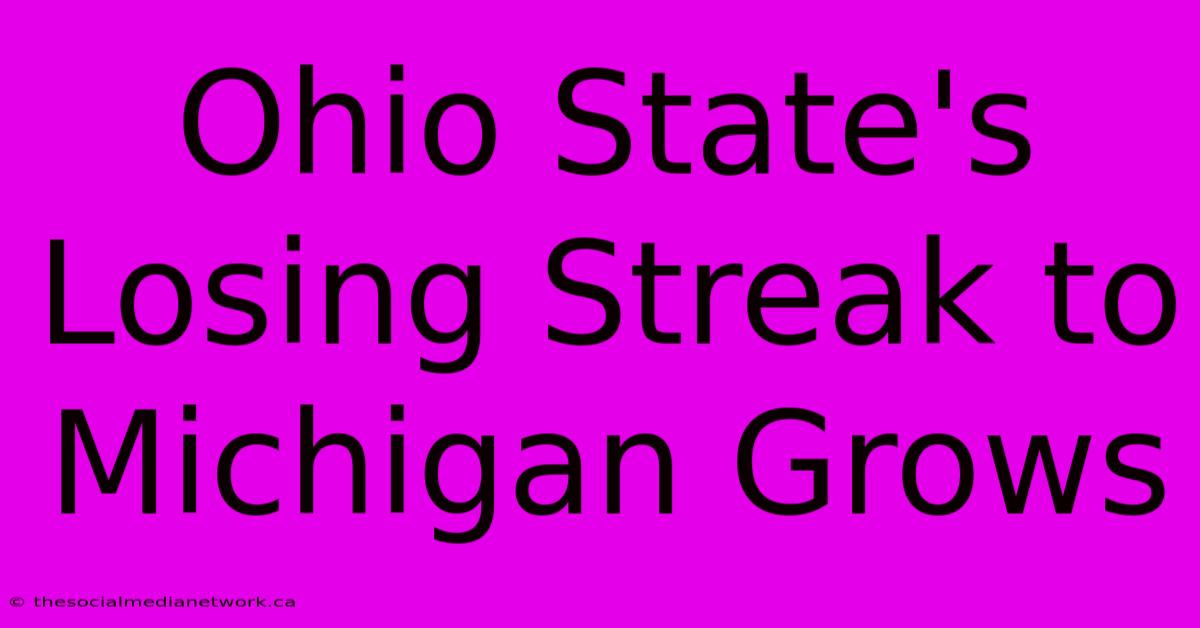 Ohio State's Losing Streak To Michigan Grows