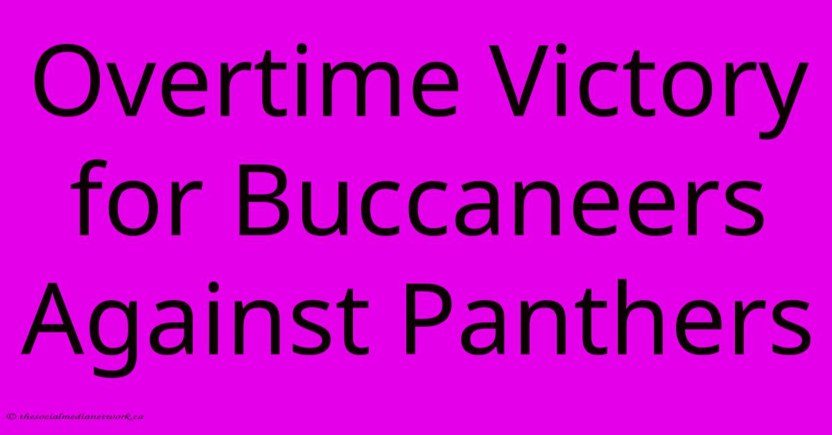 Overtime Victory For Buccaneers Against Panthers