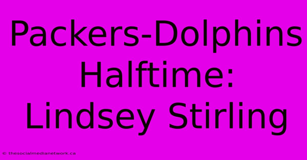 Packers-Dolphins Halftime: Lindsey Stirling