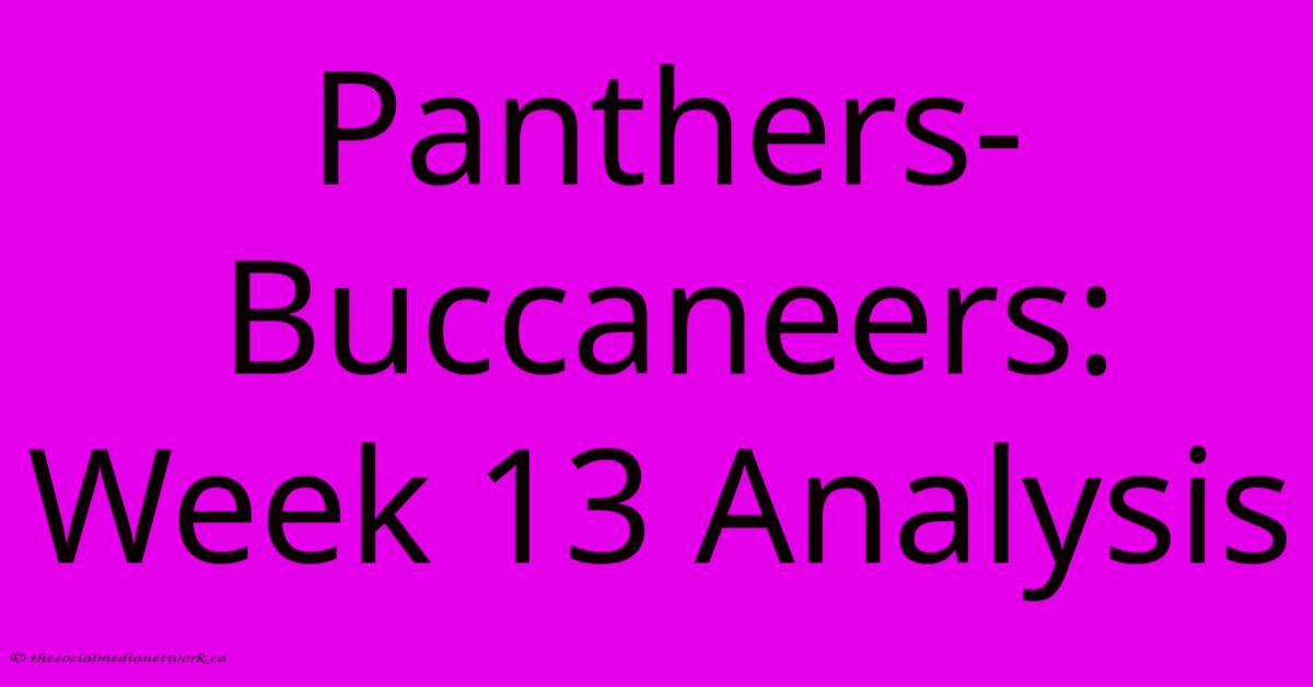 Panthers-Buccaneers: Week 13 Analysis