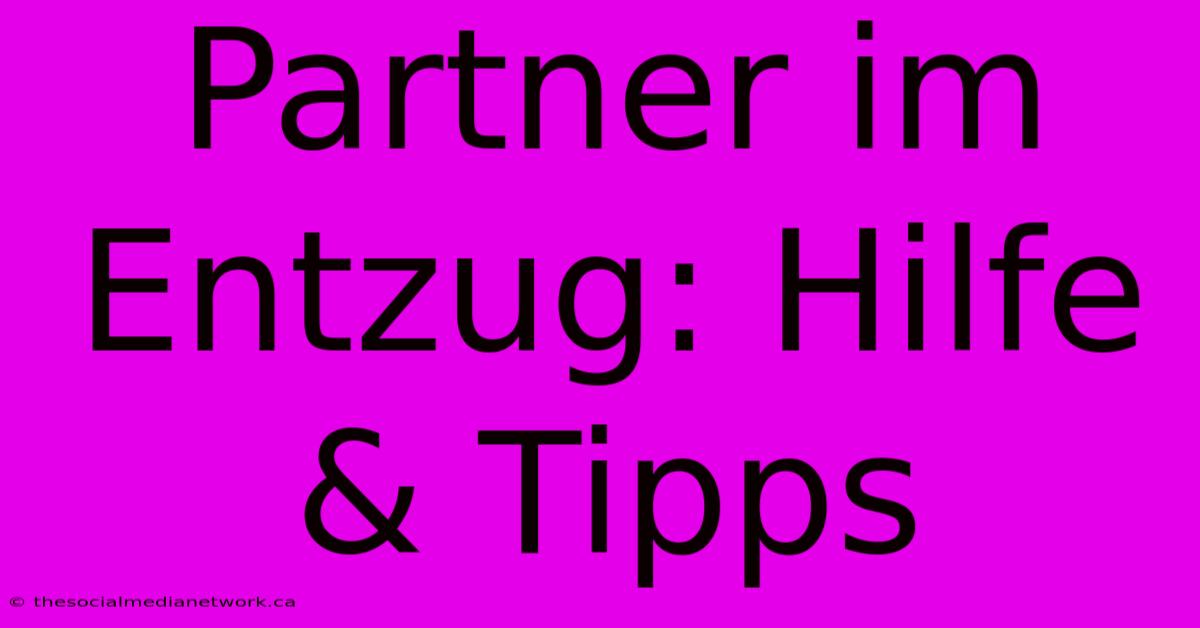 Partner Im Entzug: Hilfe & Tipps