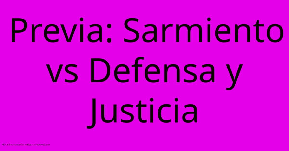 Previa: Sarmiento Vs Defensa Y Justicia Previa: Sarmiento Vs Defensa Y Justicia