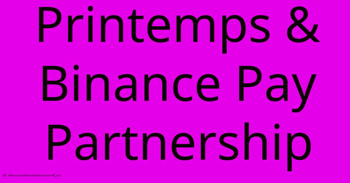 Printemps & Binance Pay Partnership Printemps & Binance Pay Partnership