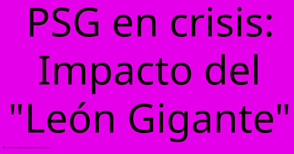 PSG En Crisis: Impacto Del PSG En Crisis: Impacto Del
