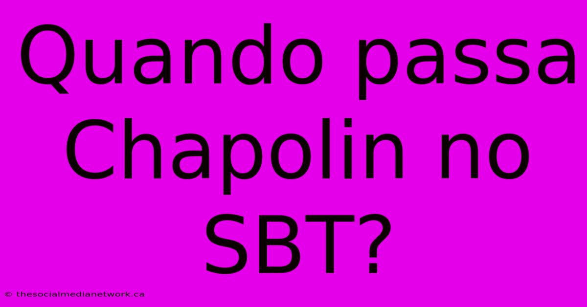 Quando Passa Chapolin No SBT?