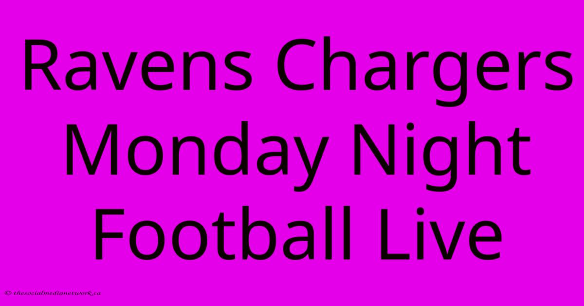 Ravens Chargers Monday Night Football Live Ravens Chargers Monday Night Football Live