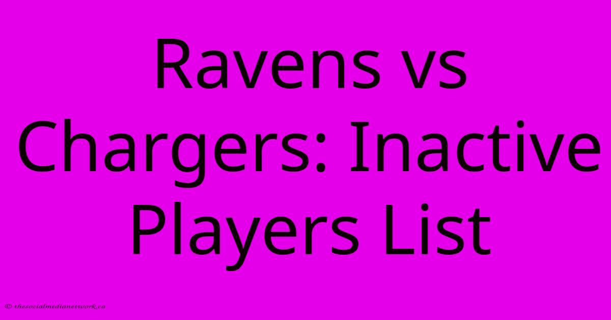 Ravens Vs Chargers: Inactive Players List Ravens Vs Chargers: Inactive Players List