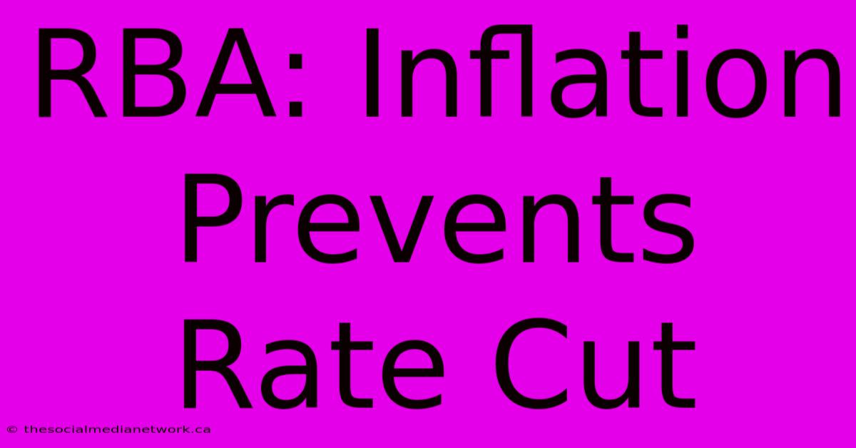 RBA: Inflation Prevents Rate Cut