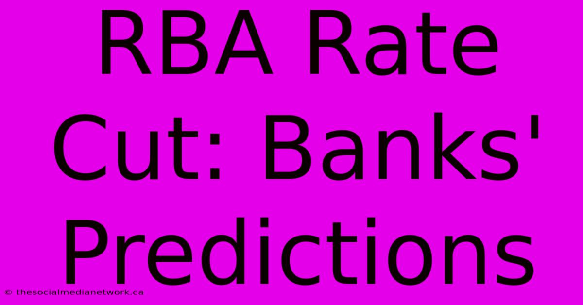 RBA Rate Cut: Banks' Predictions