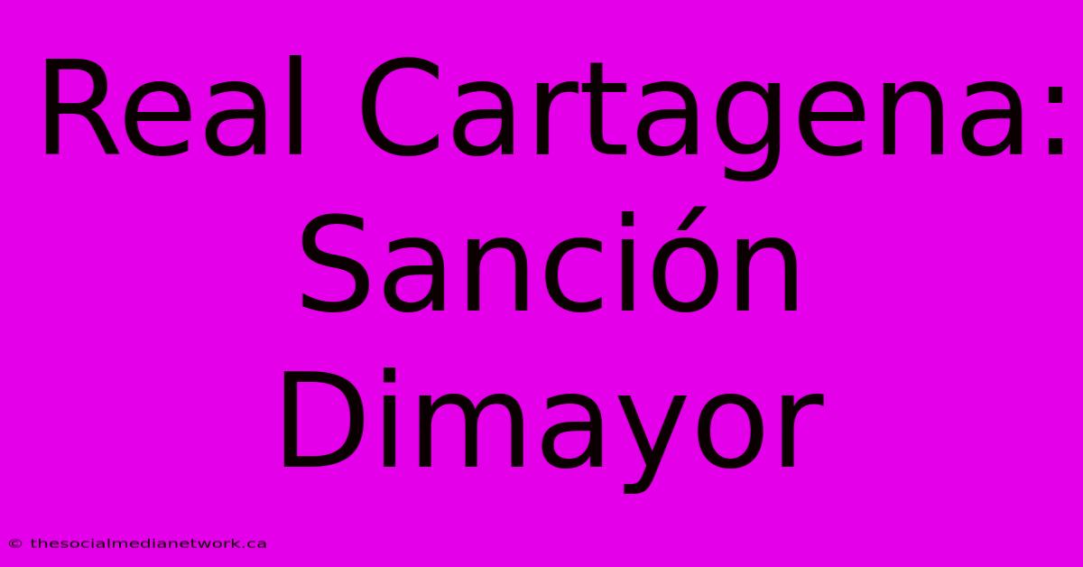 Real Cartagena: Sanción Dimayor