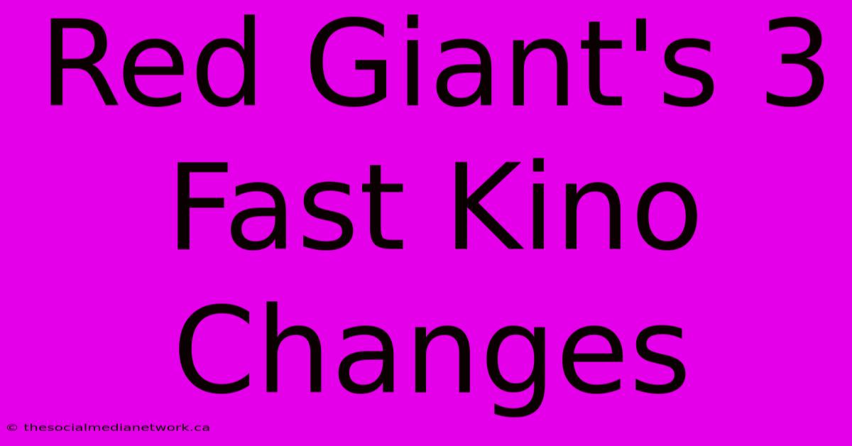 Red Giant's 3 Fast Kino Changes