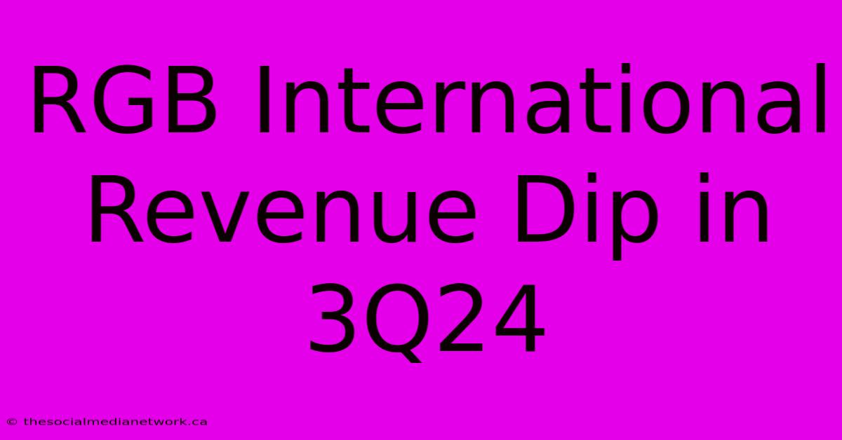 RGB International Revenue Dip In 3Q24