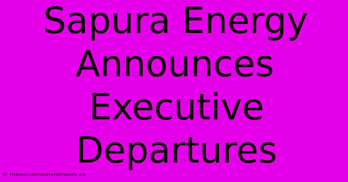 Sapura Energy Announces Executive Departures