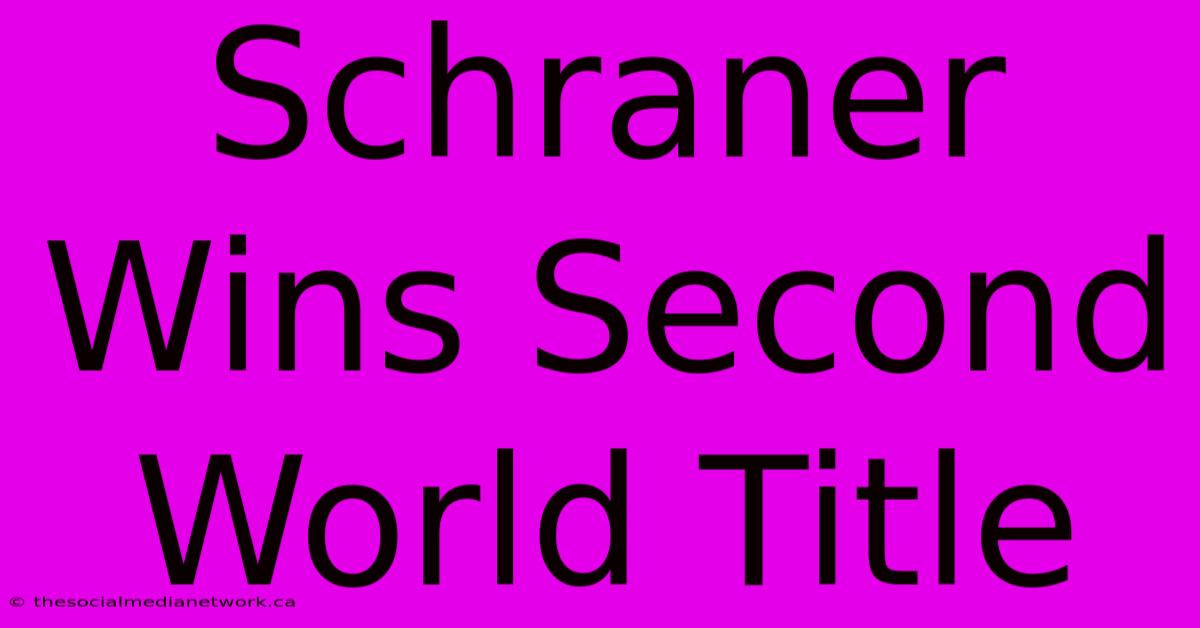 Schraner Wins Second World Title