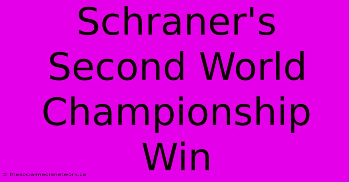 Schraner's Second World Championship Win