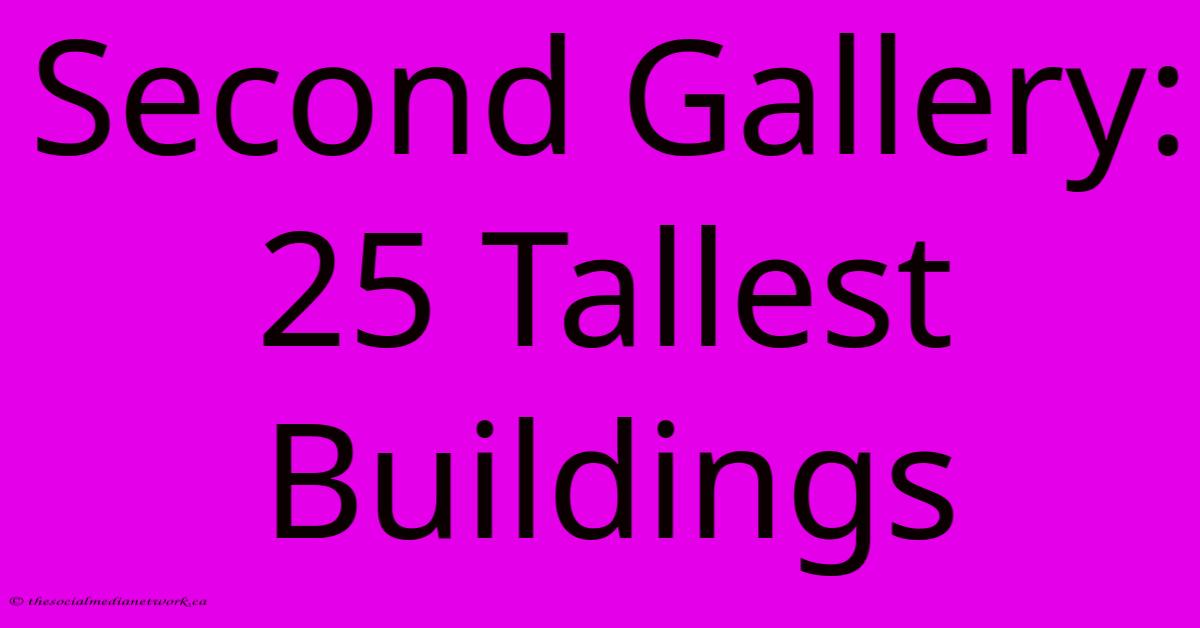 Second Gallery: 25 Tallest Buildings