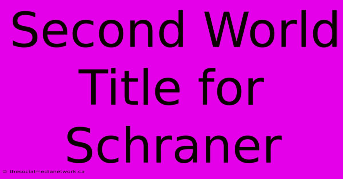 Second World Title For Schraner