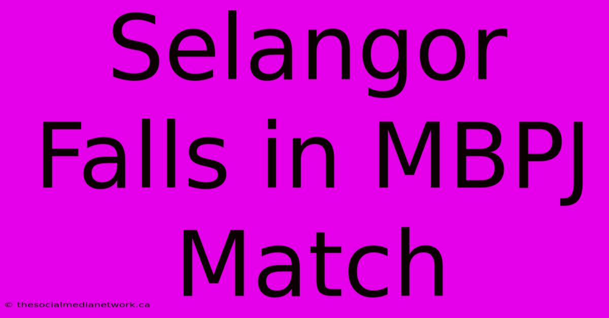 Selangor Falls In MBPJ Match