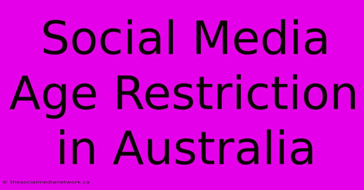 Social Media Age Restriction In Australia