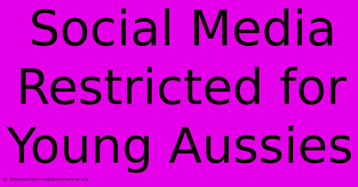 Social Media Restricted For Young Aussies