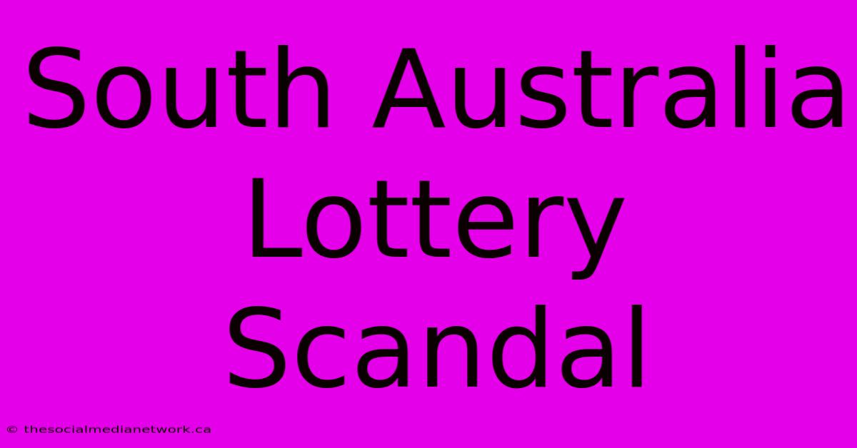 South Australia Lottery Scandal